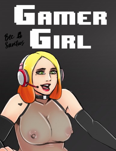 BecSantus - Gamer Girl Porn Comics